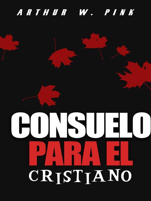 Title details for Consuelo para el cristiano by Arthur W. Pink - Available